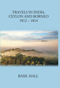 Travels In India Ceylon And Borneo - Gyan Books | Grocsy