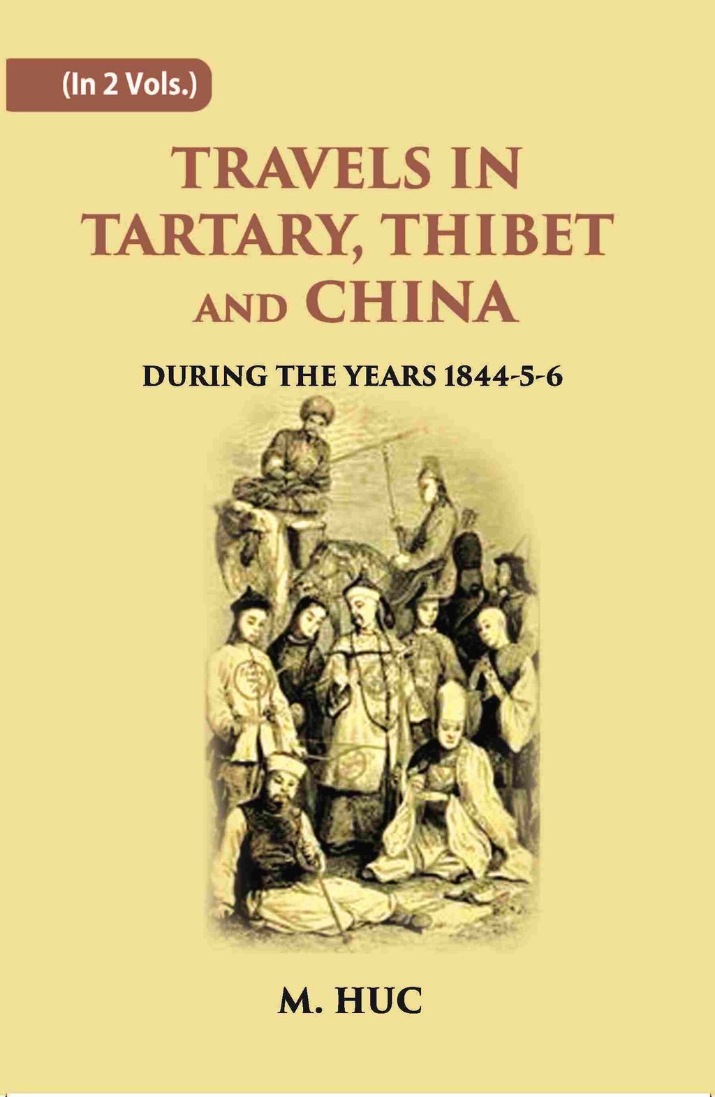Travels In Tartary, Thibet And China: During The Years 1844-5-6 2 Vols. Set - Gyan Books | Grocsy