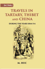 Travels In Tartary, Thibet And China: During The Years 1844-5-6 2 Vols. Set - Gyan Books | Grocsy