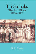 Tri Sinhala: The Last Phase 1796-1815 - Gyan Books | Grocsy
