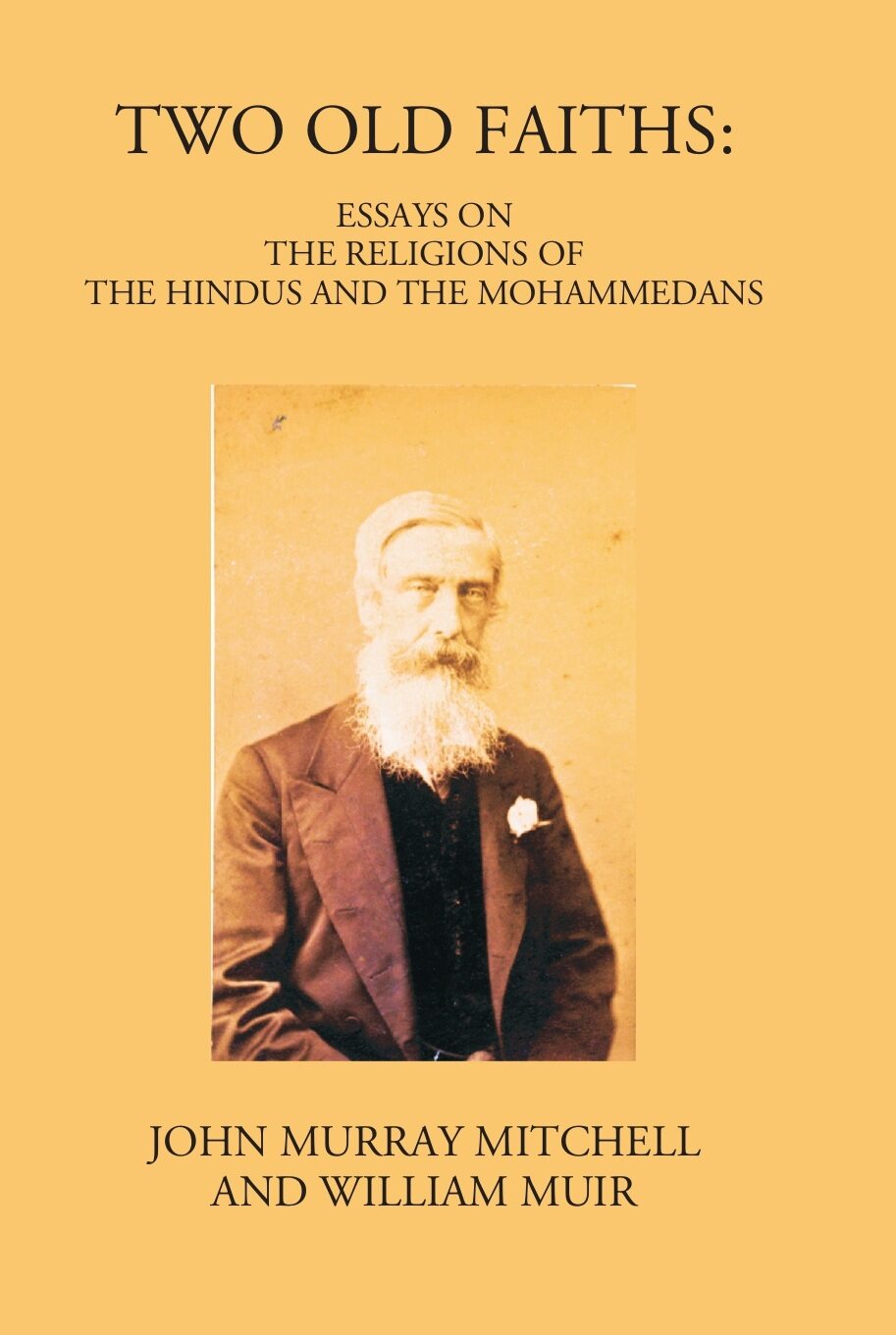 Two Old Faiths: Essays On The Religions Of The Hindus And The Mohammedans - Gyan Books | Grocsy