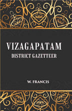Madras District Gazetteers: Vizagapatam District Gazetteer 23rd - Gyan Books | Grocsy
