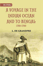 A Voyage In The Indian Ocean And To Bengal 1789-1790 2 Vols. Set - Gyan Books | Grocsy