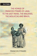 The Voyage Of Francois Pyrard: Of Laval To The East Indies, The Maldives, The Moluccas And Brazil 2 Vols. Set - Gyan Books | Grocsy
