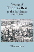 The Voyage Of Thomas Best To The East Indies 1612-1614 - Gyan Books | Grocsy