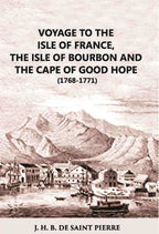 Voyage To The Isle Of France The Isle Of Bourbon And The Cape Of Good Hope 1768-1771: With Observations And - Gyan Books | Grocsy