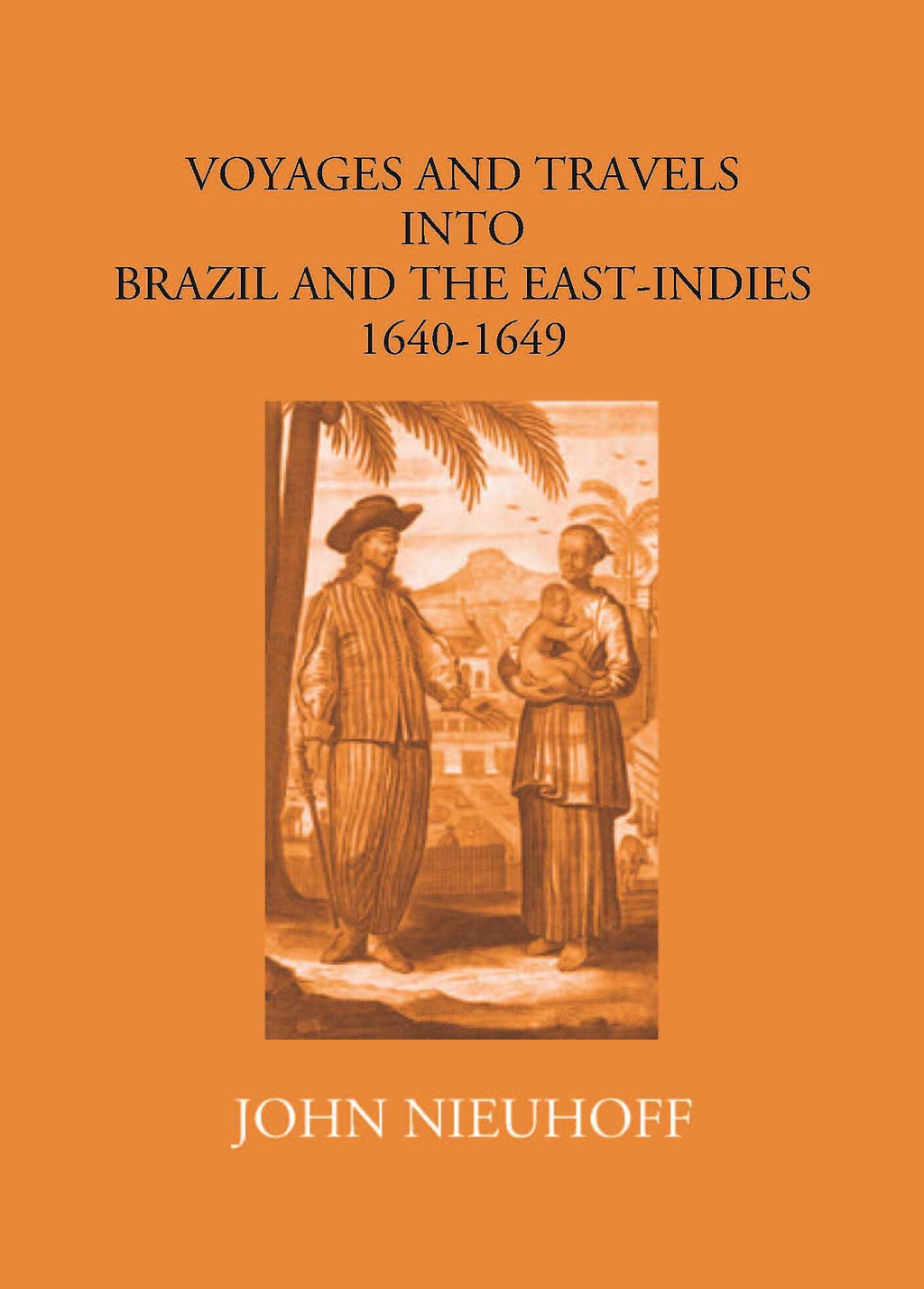 Voyages And Travels Into Brazil And The East-Indies 1640-1649 - Gyan Books | Grocsy