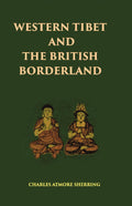 Western Tibet And The British Borderland: The Sacred Country Of Hindus And Buddhists With An Account Of The - Gyan Books | Grocsy