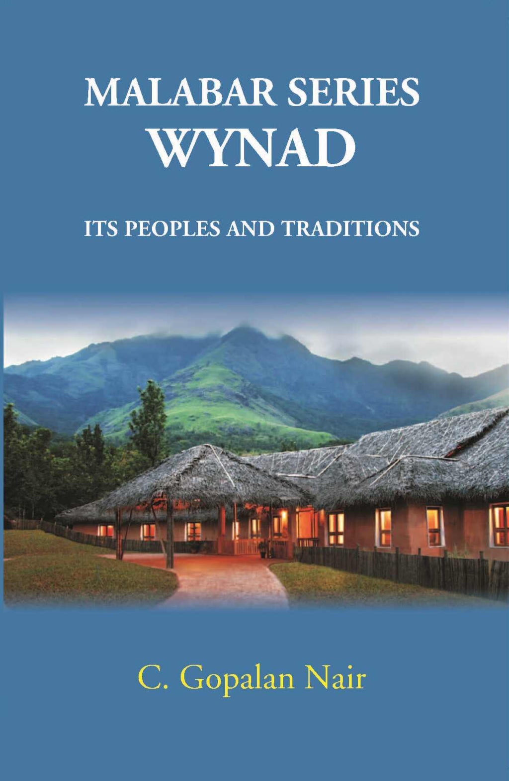 Malabar Series Wynad Its Peoples And Traditions - Gyan Books | Grocsy