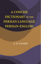 A Concise Dictionary Of The Persian Language Persian-English - Gyan Books | Grocsy