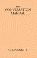 The Conversation Manual: A Collection Of 670 Useful Phrases In English, Hindustani, Persian And Pashtu - Gyan Books | Grocsy