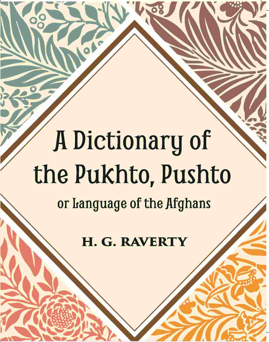 A Dictionary of the Pukhto, Pushto, or, Language of the Afghans - Gyan Books | Grocsy