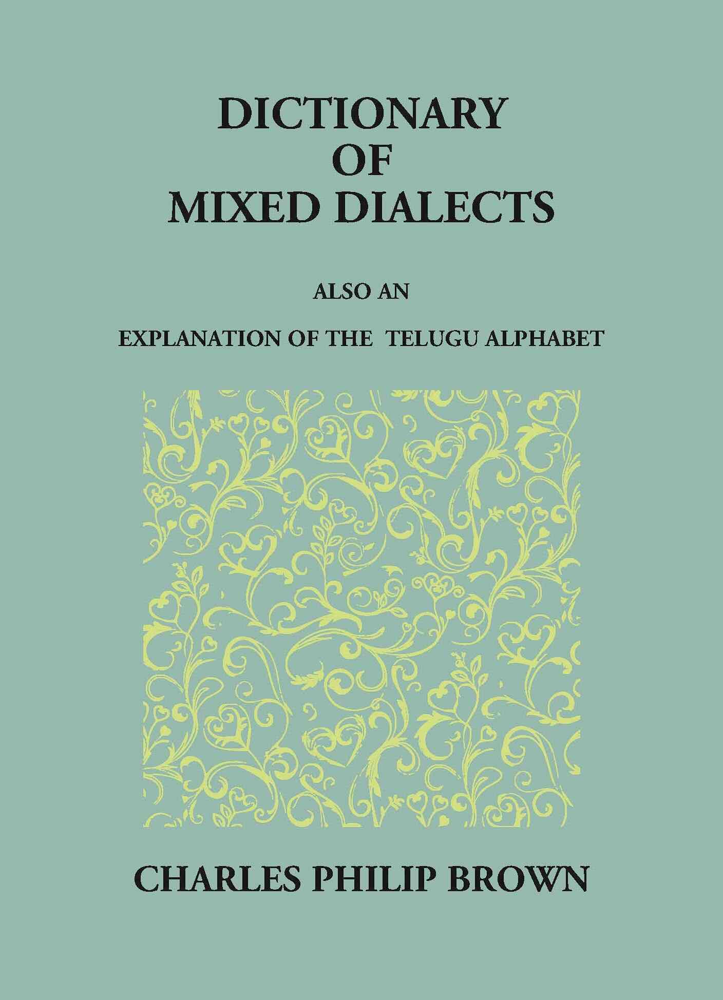 Dictionary Of Mixed Telugu: Also An Explanation Of The Telugu Alphabet. - Gyan Books | Grocsy