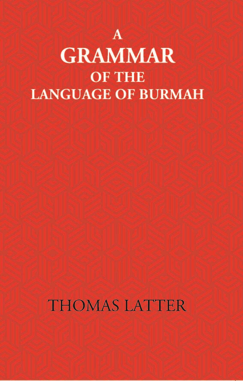 A Grammar Of The Language Of Burmah - Gyan Books | Grocsy