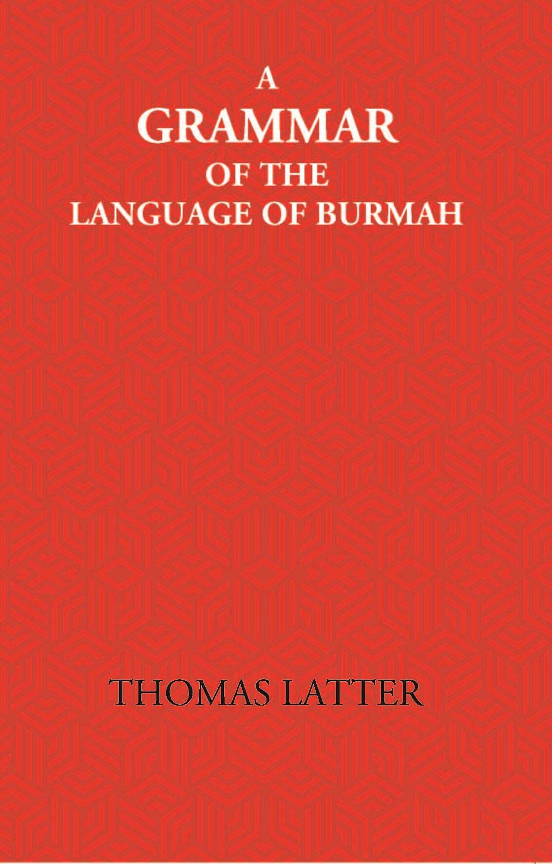 A Grammar Of The Language Of Burmah - Gyan Books | Grocsy