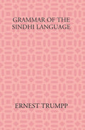 Grammar Of The Sindhi Language: Compared With The Sanskrit-Prakrit And The Cognate Indian Vernaculars - Gyan Books | Grocsy