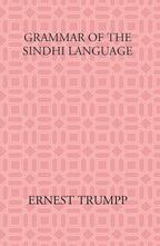 Grammar Of The Sindhi Language: Compared With The Sanskrit-Prakrit And The Cognate Indian Vernaculars - Gyan Books | Grocsy