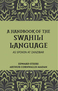 A Handbook Of The Swahili Language: As Spoken At Zanzibar - Gyan Books | Grocsy