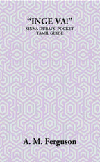 “Inge Va!” Or The Sinna Durai’S Pocket Tamil Guide - Gyan Books | Grocsy