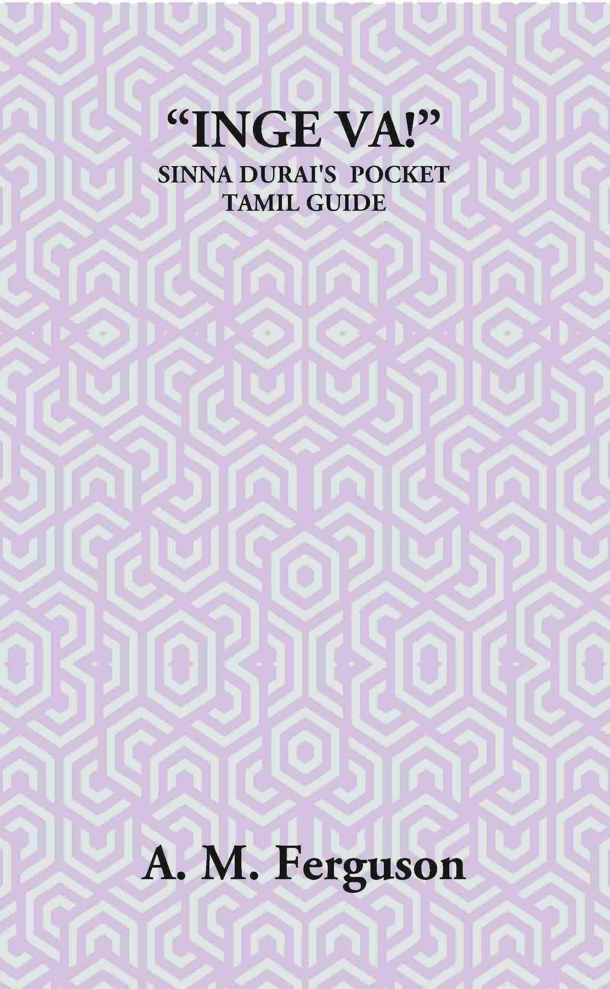 “Inge Va!” Or The Sinna Durai’S Pocket Tamil Guide - Gyan Books | Grocsy