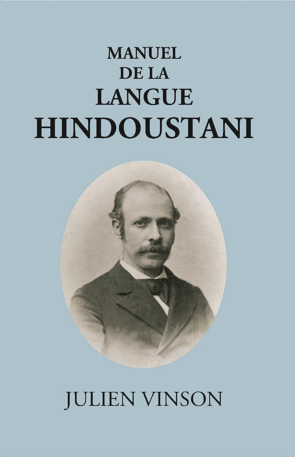 Manuel De Lalangue Hindoustani: (Urdu Et Hindi) Grammaire, Textes, Vocabulaires - Gyan Books | Grocsy