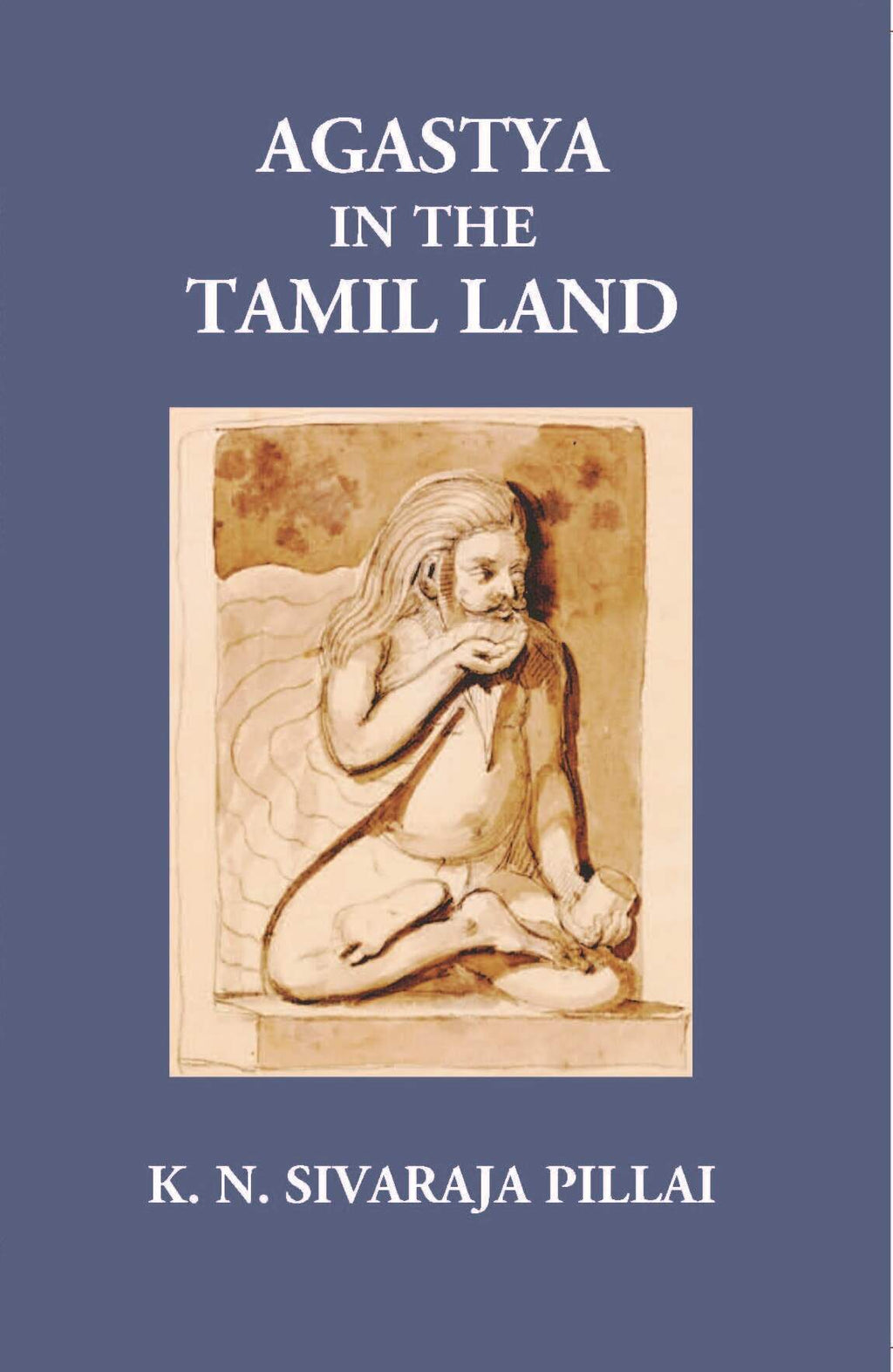 Agastya In The Tamil Land - Gyan Books | Grocsy