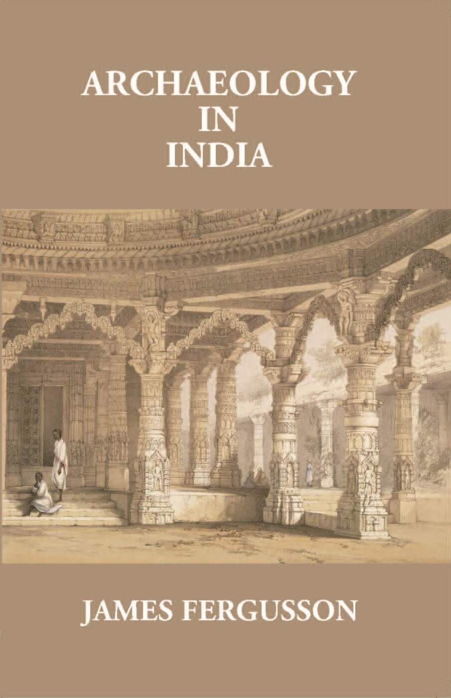 Archaeology In India - Gyan Books | Grocsy