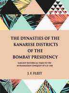 The Dynasties Of The Kanarese Districts Of The Bombay Presidency: From The Earliest Historical Times To The - Gyan Books | Grocsy