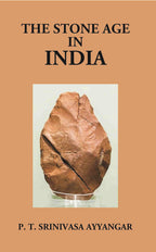 The Stone Age In India: Being The Sir S. Subrahmanya Ayyar Lecture Delivered On December 10, 1925 - Gyan Books | Grocsy