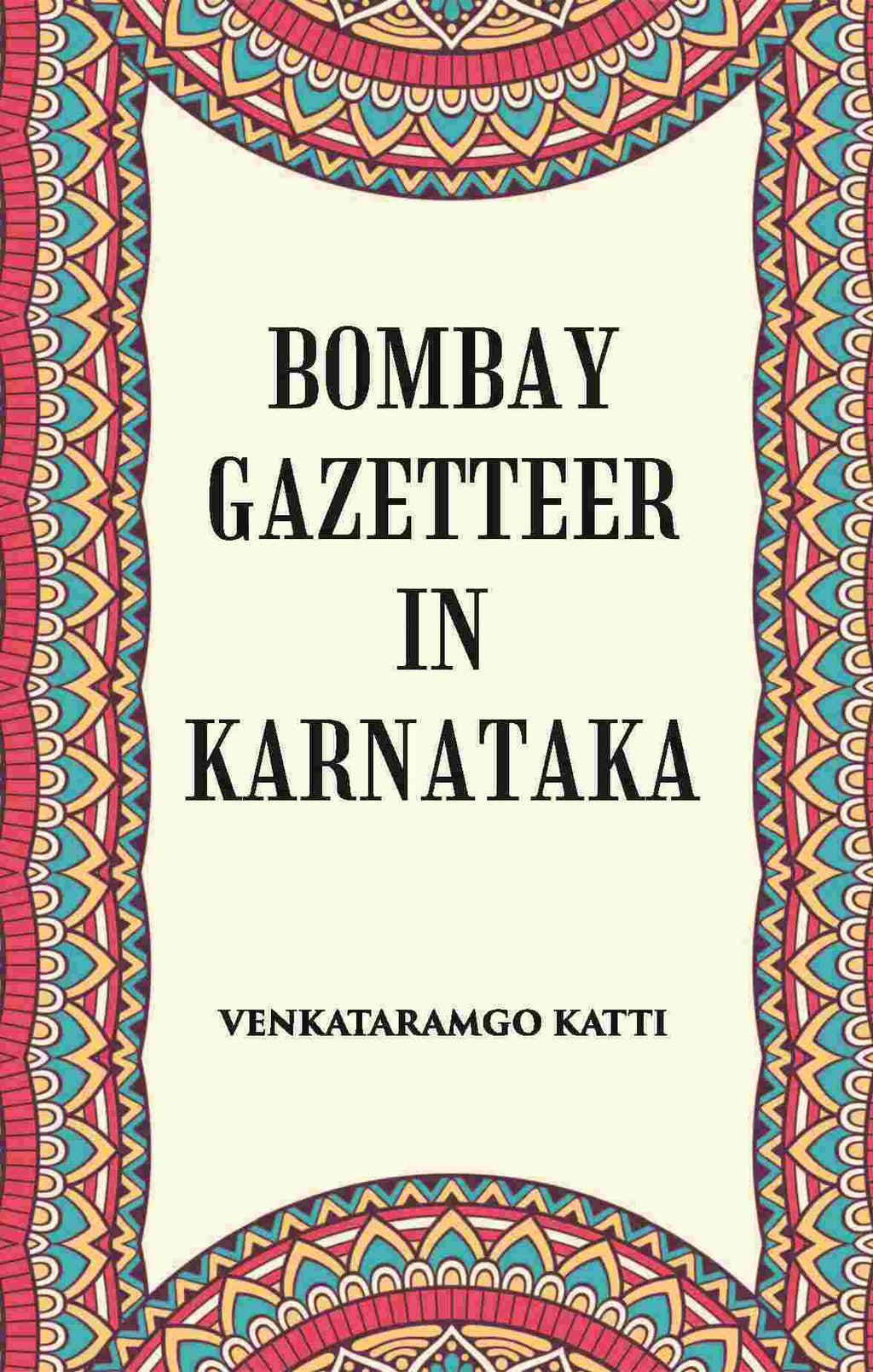 Bombay Gazetteer In Karnataka - Gyan Books | Grocsy