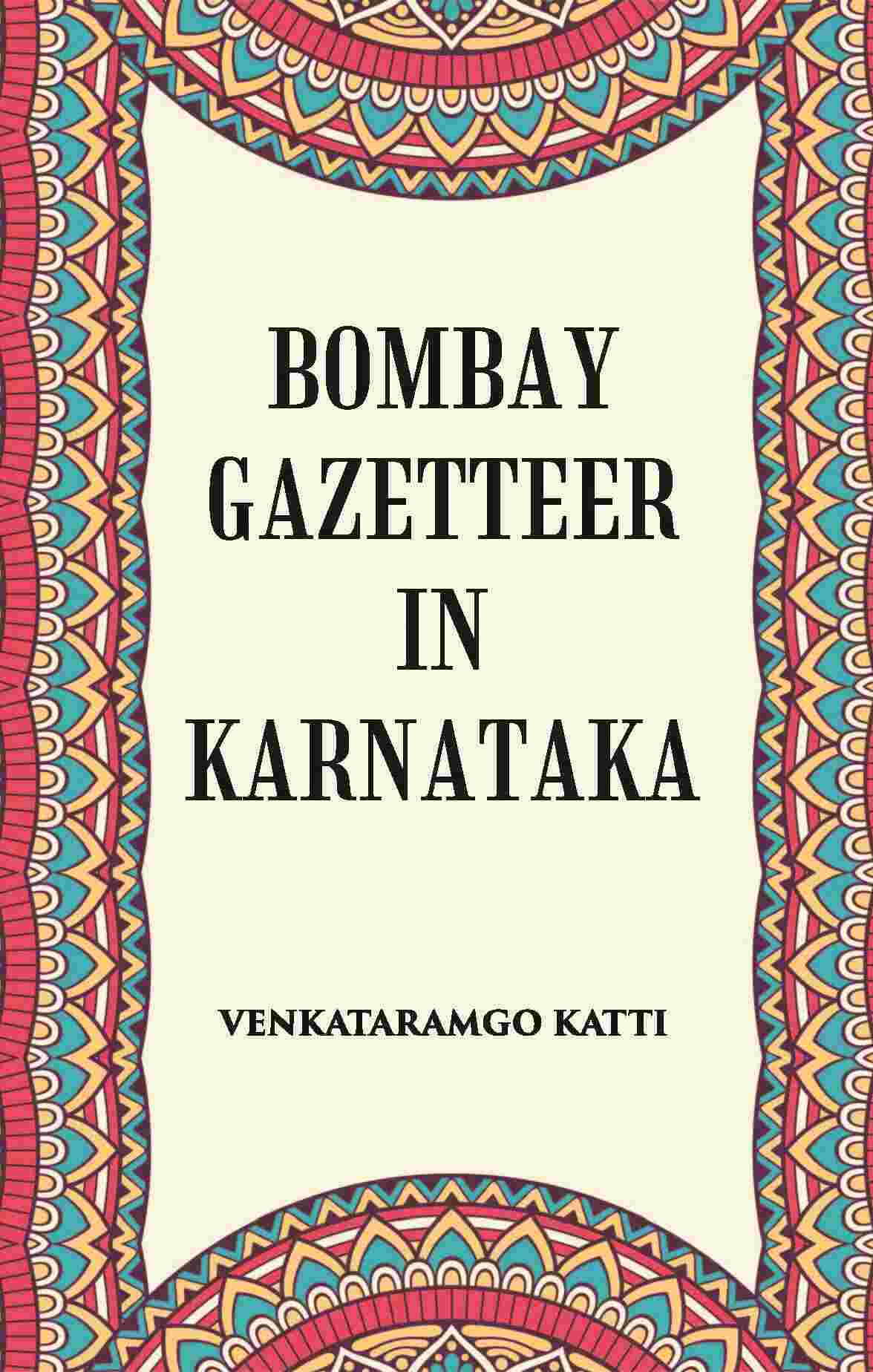 Bombay Gazetteer In Karnataka - Gyan Books | Grocsy