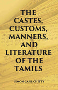 The Castes Customs, Manners And Literature Of The Tamils - Gyan Books | Grocsy