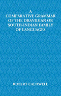 A Comparative Grammar Of The Dravidian Or South-Indian Family Of Languages - Gyan Books | Grocsy