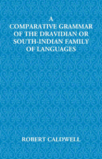 A Comparative Grammar Of The Dravidian Or South-Indian Family Of Languages - Gyan Books | Grocsy