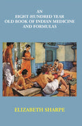 An Eight-Hundred Year Old Book Of Indian Medicine And Formulas - Gyan Books | Grocsy