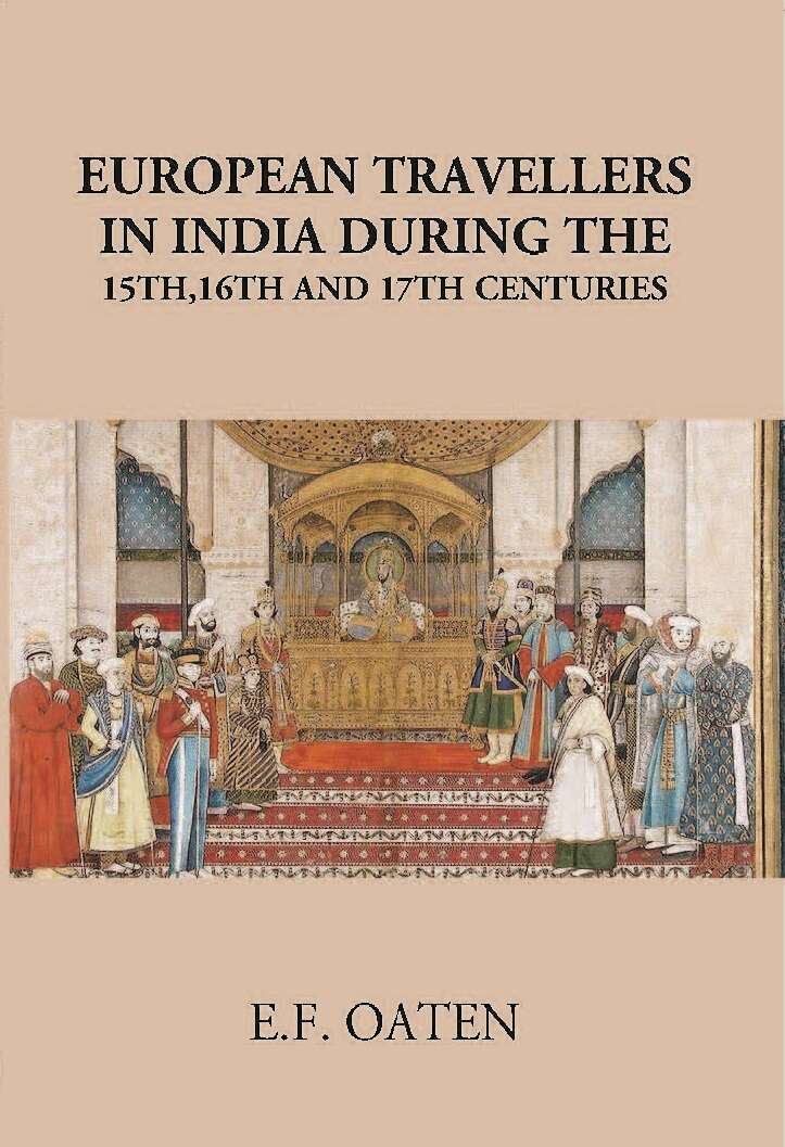 European Travellers In India During The 15Th, 16Th And 17Th Centuries - Gyan Books | Grocsy