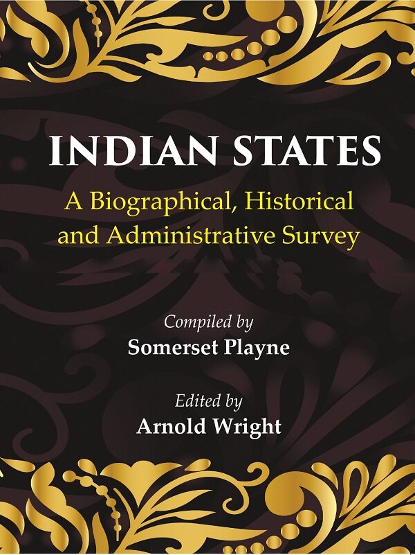 Indian States: A Biographical, Historical and Administrative Survey - Gyan Books | Grocsy