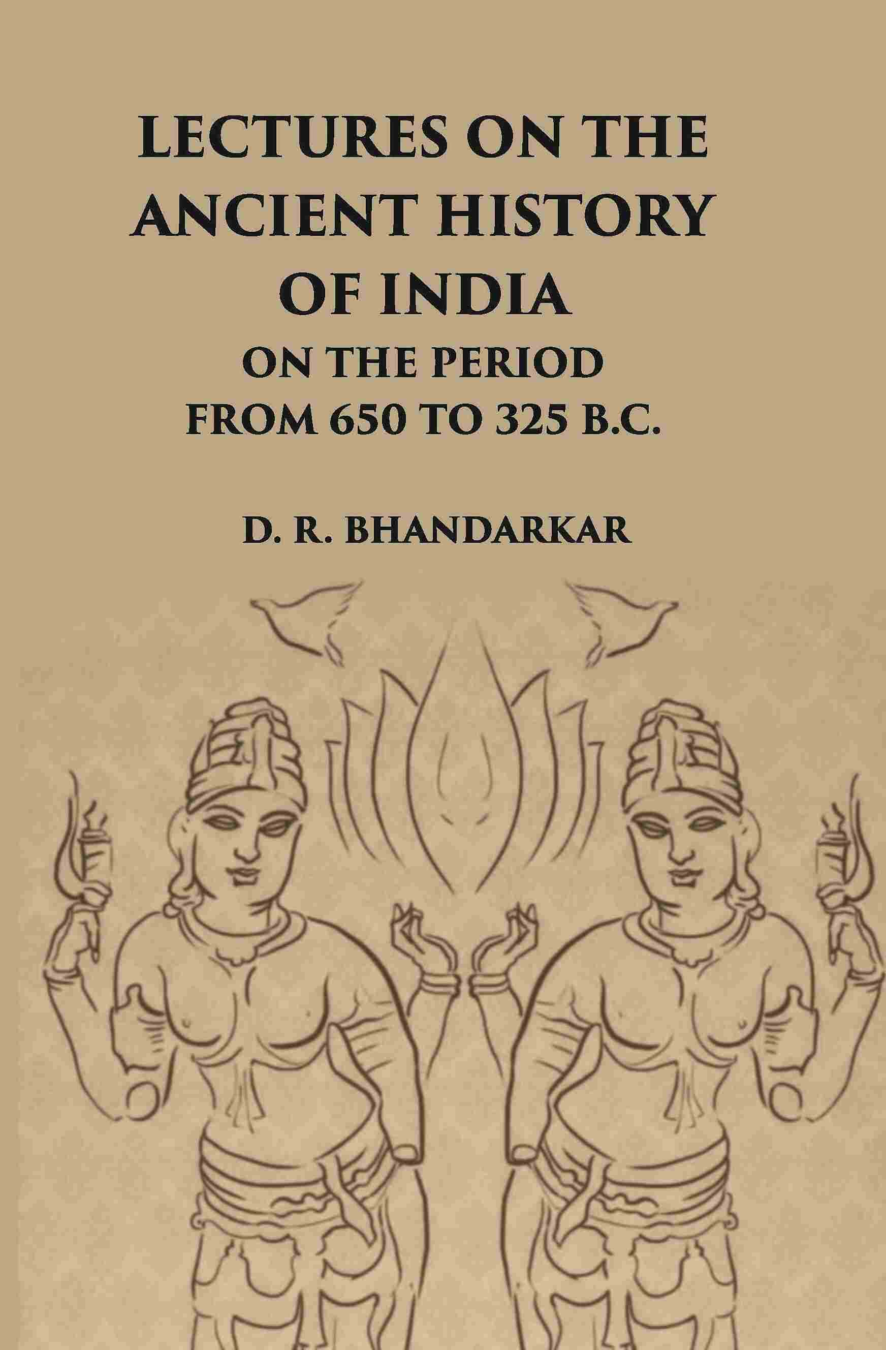 Lectures On The Ancient History Of India: On The Period From 650 To 325 B.C. - Gyan Books | Grocsy