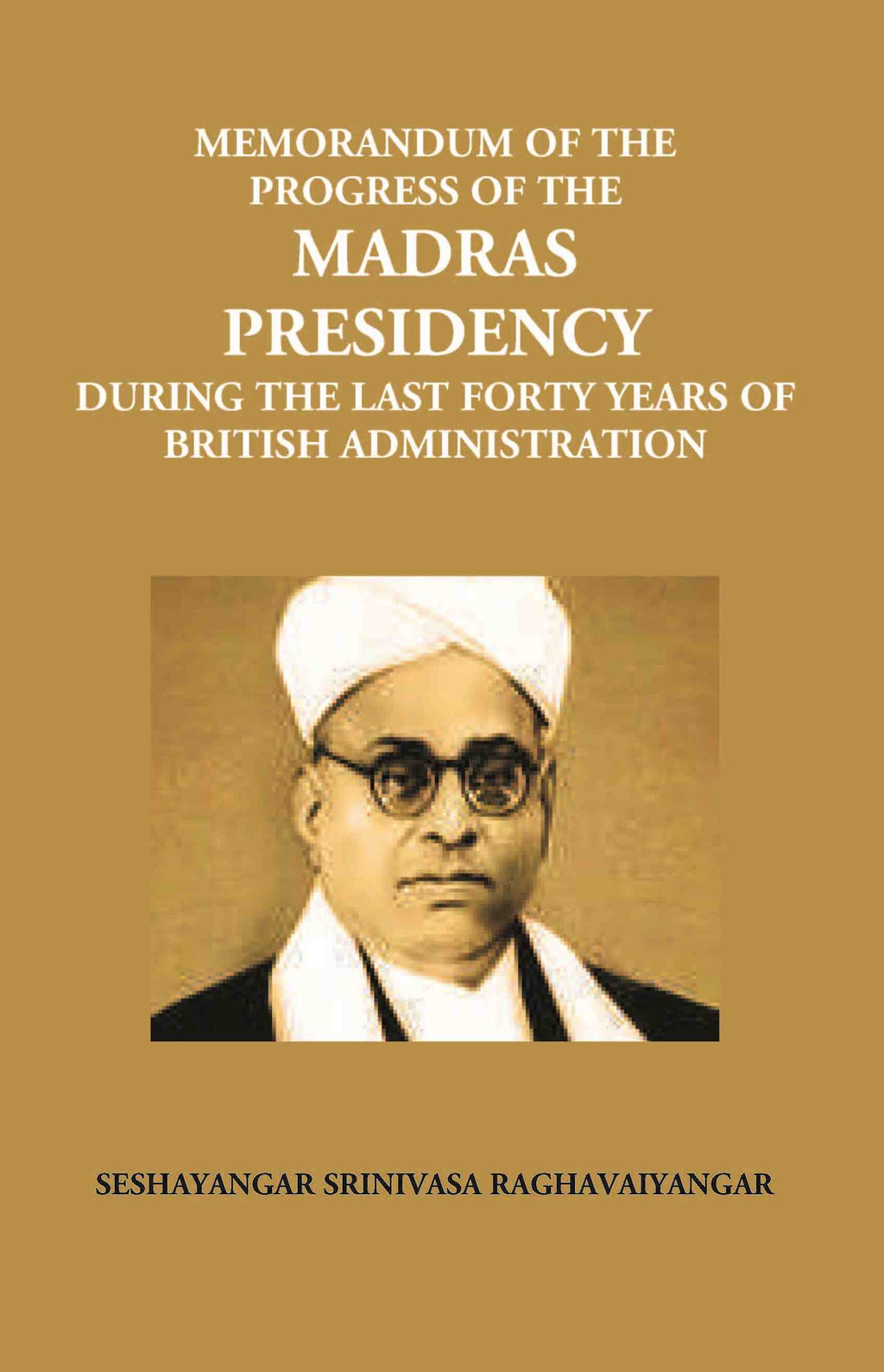 Memorandum On The Progress Of The Madras Presidency: During The Last Forty Years Of British Administration - Gyan Books | Grocsy