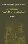 Madras Government Museum Bulletin, Anthropology Nayars Of Malabar Vol. 3rd, No. 3 - Gyan Books | Grocsy