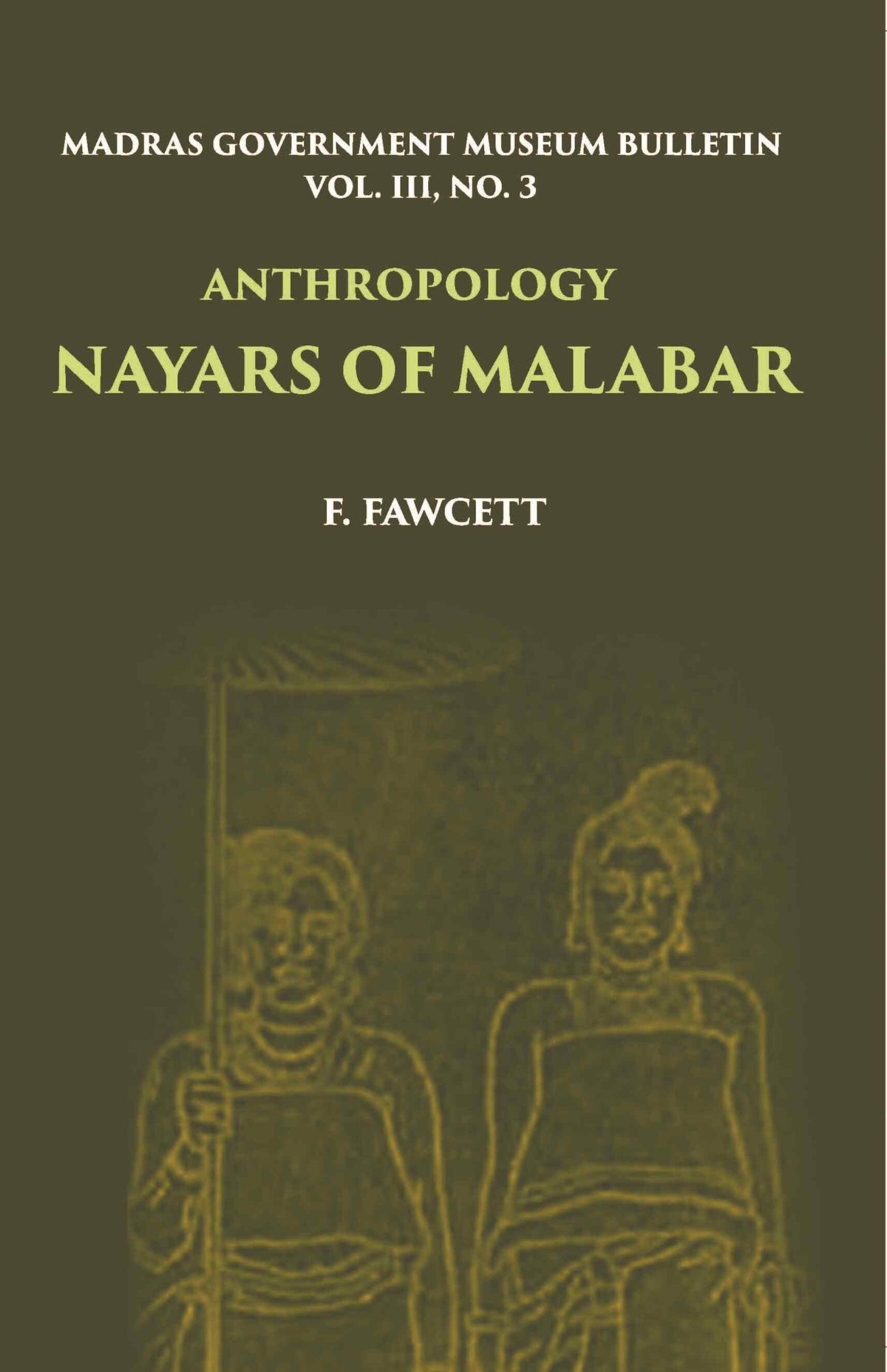 Madras Government Museum Bulletin, Anthropology Nayars Of Malabar Vol. 3rd, No. 3 - Gyan Books | Grocsy