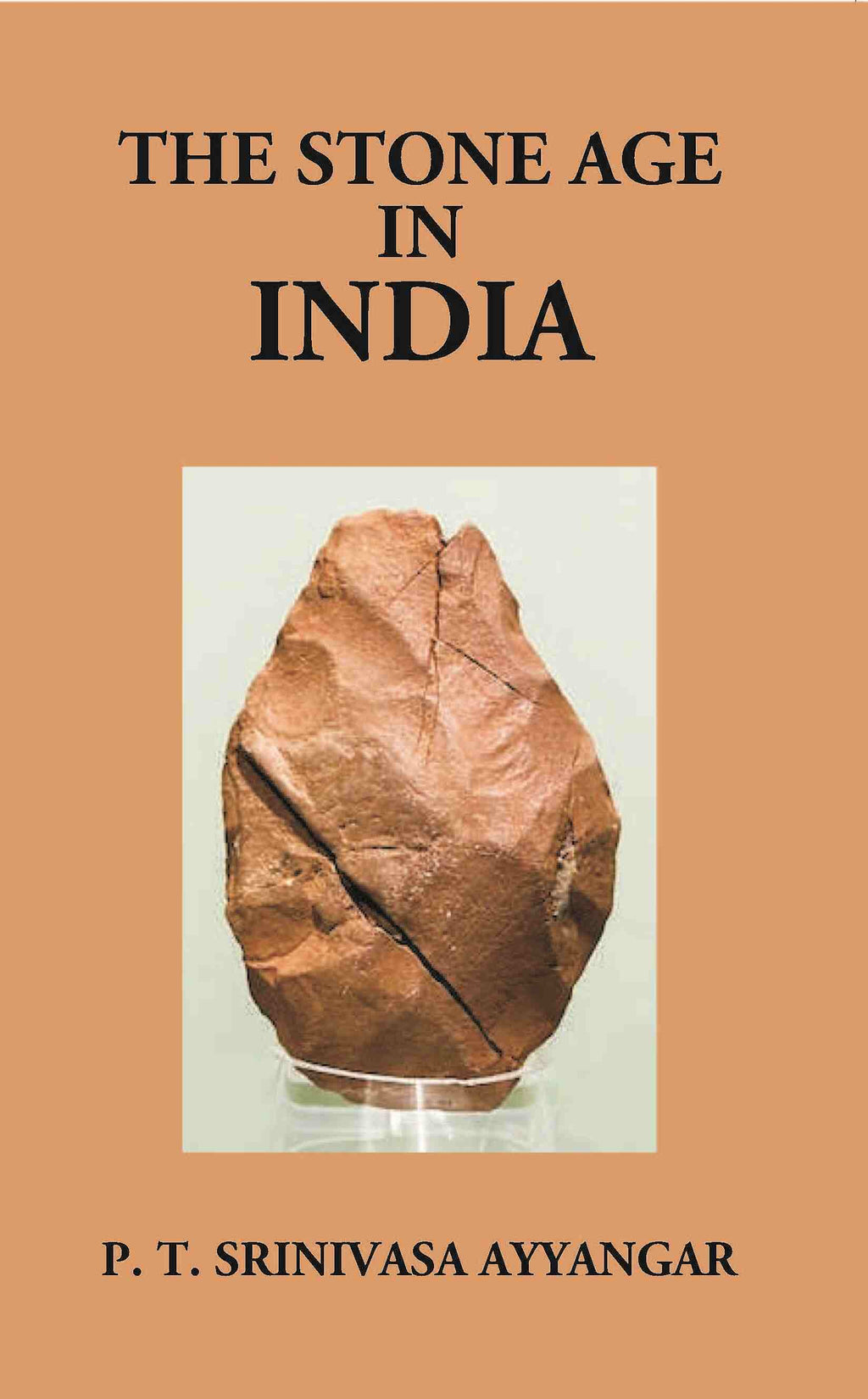 The Stone Age In India: Being The Sir S. Subrahmanya Ayyar Lecture Delivered On December 10, 1925 - Gyan Books | Grocsy
