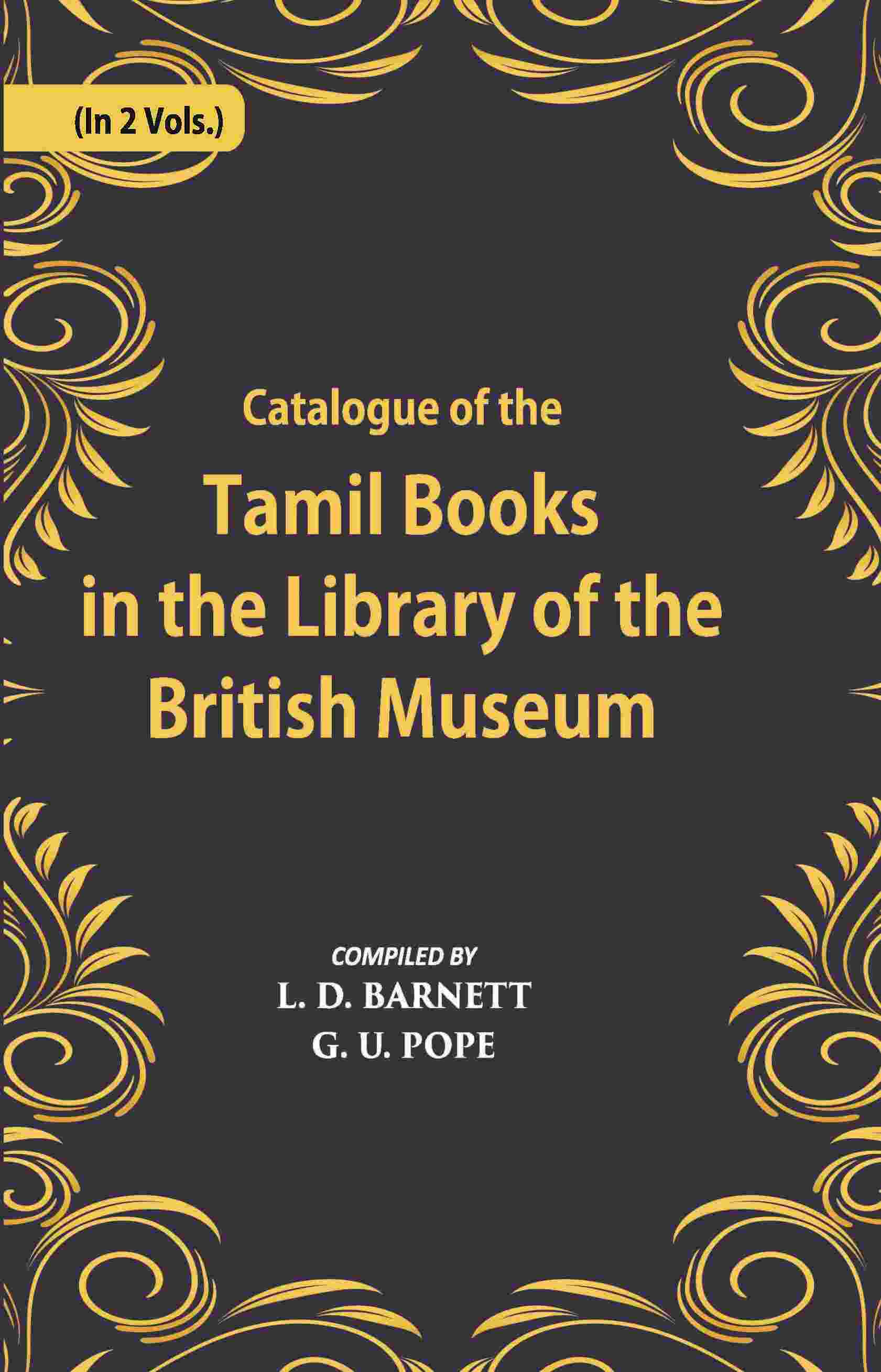 A Catalogue Of The Tamil Books In The Library Of The British Museum Vol. 1st - Gyan Books | Grocsy
