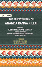 The Private Diary Of Ananda Ranga Pillai Dubash To Joseph Francois Dupleix Governor Of Pondicherry Vol. 1st - Gyan Books | Grocsy