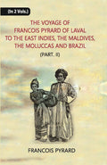 The Voyage Of Francois Pyrard: Of Laval To The East Indies, The Maldives, The Moluccas And Brazil Vol. 2, Part 2 - Gyan Books | Grocsy