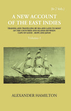 A New Account Of The East-Indies Being The Observations And Remarks Of Capt. Alexander Hamilton From The Year 1688-1723 Vol. 1st - Gyan Books | Grocsy