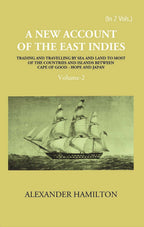 A New Account Of The East-Indies Being The Observations And Remarks Of Capt. Alexander Hamilton From The Year 1688-1723 Vol. 2nd - Gyan Books | Grocsy