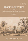 Tropical Sketches Or Reminiscences Of An Indian Journalist Vol. 1st - Gyan Books | Grocsy
