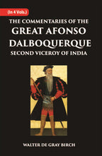 The Commentaries Of The Great Afonso Dalboquerque, Second Viceroy Of India Vol. 1st - Gyan Books | Grocsy