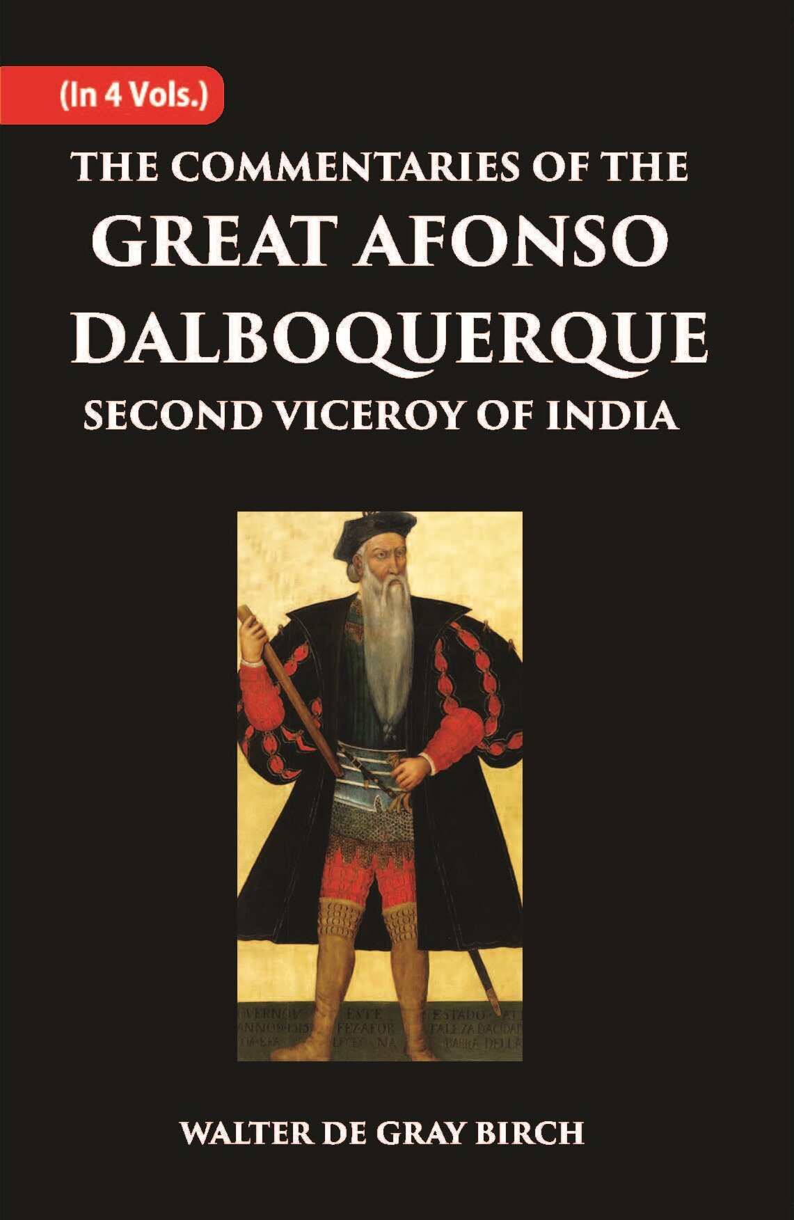 The Commentaries Of The Great Afonso Dalboquerque, Second Viceroy Of India Vol. 1st - Gyan Books | Grocsy